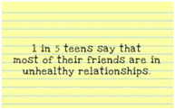 1 in 5 teens say that most of their friends are in unhealthy relationships